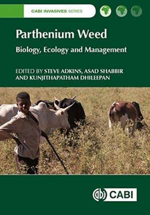 Parthenium Weed – Biology, Ecology and Management de Stephen Adkins