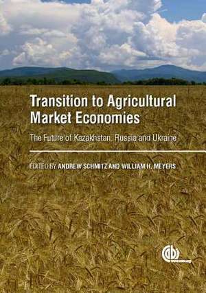 Transition to Agricultural Market Economies – The Future of Kazakhstan, Russia and Ukraine de Andrew Schmitz