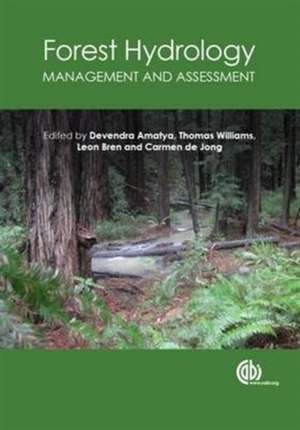 Forest Hydrology – Processes, Management and Assessment de Devendra Amatya