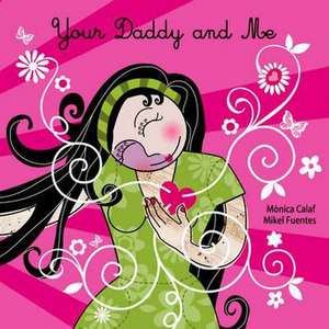 Your Daddy and Me de Monica Calaf