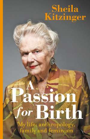 A Passion for Birth de Sheila Kitzinger