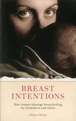 Breast Intentions de Allison Dixley