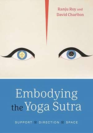 Embodying the Yoga Sutra de David Charlton