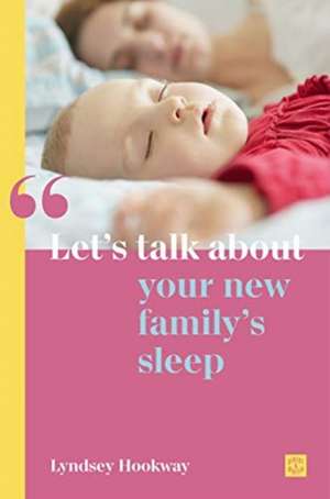 Let's talk about your new family's sleep de Lyndsey Hookway