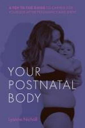Your Postnatal Body de Lyanne Nicholl