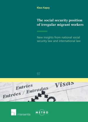 The Social Security Position of Irregular Migrant Workers de Klaus Kapuy