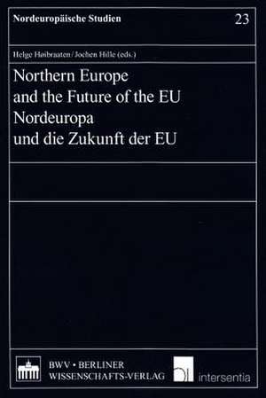 Northern Europe and the Future of the Eu de Helge Hoibraaten