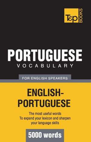 Portuguese Vocabulary for English Speakers - 5000 Words: Organization, Finance and Capital Markets de Andrey Taranov