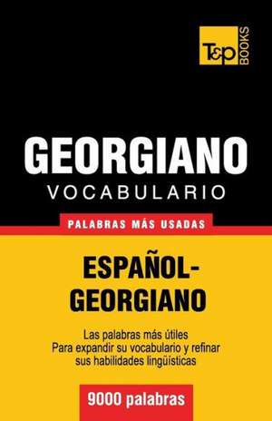 Vocabulario Espanol-Georgiano - 9000 Palabras Mas Usadas: Organization, Finance and Capital Markets de Andrey Taranov