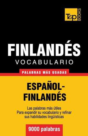 Vocabulario Espanol-Finlandes - 9000 Palabras Mas Usadas: Organization, Finance and Capital Markets de Andrey Taranov