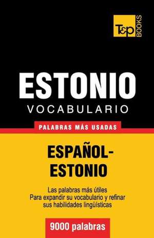 Vocabulario Espanol-Estonio - 9000 Palabras Mas Usadas: Organization, Finance and Capital Markets de Andrey Taranov