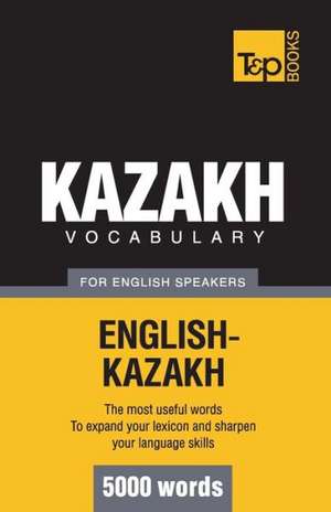 Kazakh Vocabulary for English Speakers - 5000 Words: Transcription - IPA de Andrey Taranov