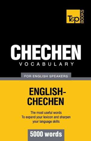 Chechen Vocabulary for English Speakers - 5000 Words: Transcription - IPA de Andrey Taranov