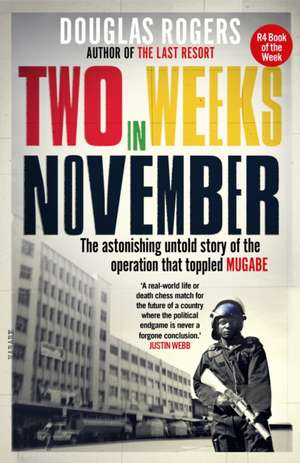 Two Weeks in November de Douglas Rogers