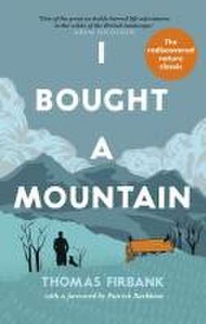 I Bought a Mountain de Thomas Firbank