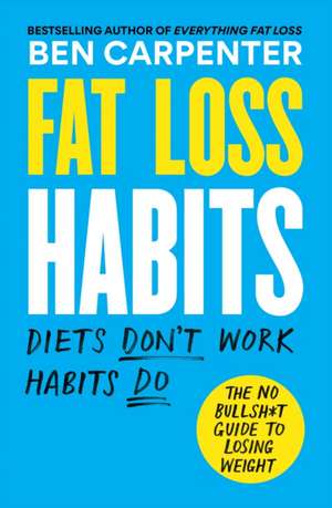 Fat Loss Habits de Ben Carpenter