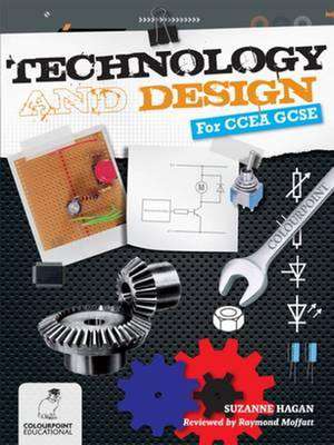 Hagan, S: Technology and Design for CCEA GCSE de Suzanne Hagan