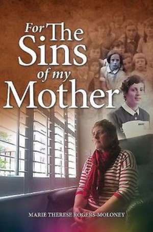 For the Sins of My Mother de Marie Therese Rogers-Moloney