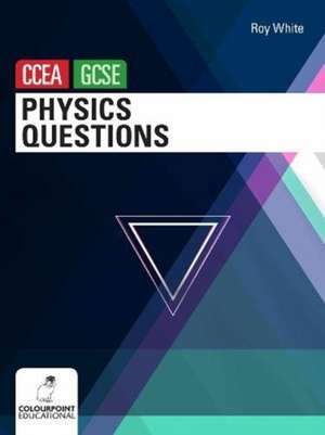 Physics Questions for CCEA GCSE de Roy White