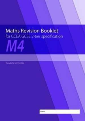 Maths Revision Booklet M4 for CCEA GCSE 2-tier Specification de Neill Hamilton