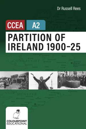 Partition of Ireland 1900-25 for CCEA A2 Level de Russell Rees