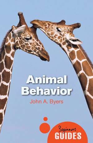 Animal Behavior: A Beginner's Guide de John Byers