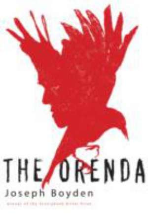 The Orenda de Joseph Boyden