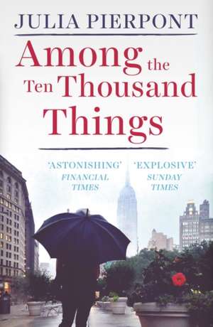 Among the Ten Thousand Things de Julia Pierpont