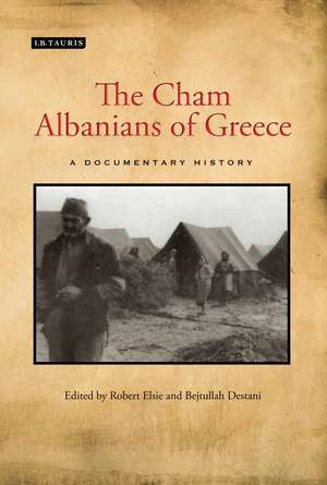 The Cham Albanians of Greece: A Documentary History de Robert Elsie