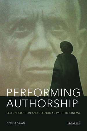 Performing Authorship: Self-Inscription and Corporeality in the Cinema de Cecilia Sayad