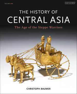 The History of Central Asia: The Age of the Steppe Warriors (Volume 1) de Christoph Baumer