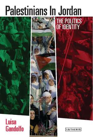 Palestinians in Jordan: The Politics of Identity de Luisa Gandolfo