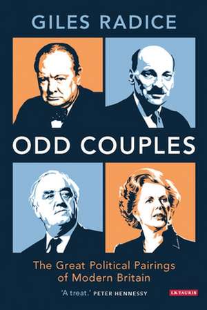 Odd Couples: The Great Political Pairings of Modern Britain de Giles Radice