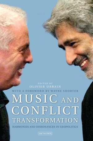 Music and Conflict Transformation: Harmonies and Dissonances in Geopolitics de Olivier Urbain