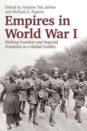 Empires in World War I: Shifting Frontiers and Imperial Dynamics in a Global Conflict de Richard S. Fogarty