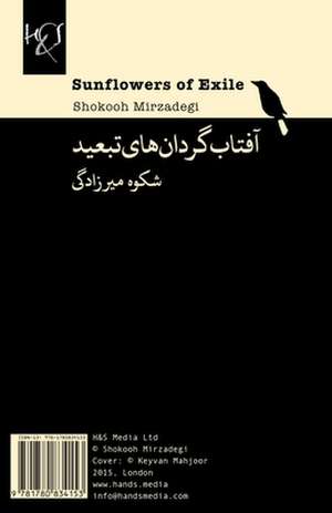 Sunflowers of Exile: Aftabgardan-Haye Tabeed de Shokooh Mirzadegi