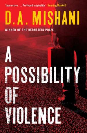 A Possibility of Violence de D. A. Mishani