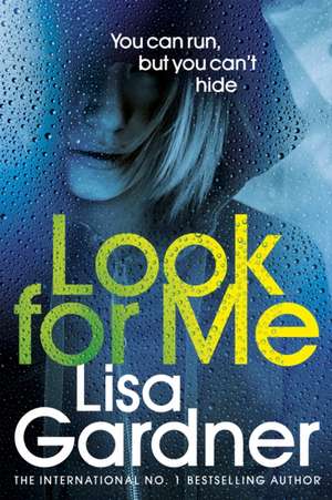 Gardner, L: Look For Me de Lisa Gardner