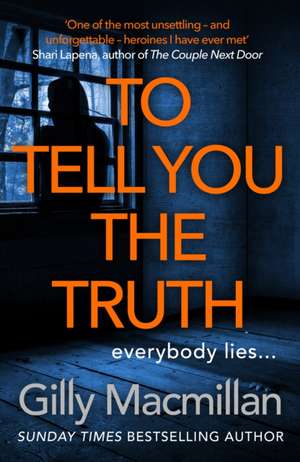 To Tell You the Truth de Gilly Macmillan