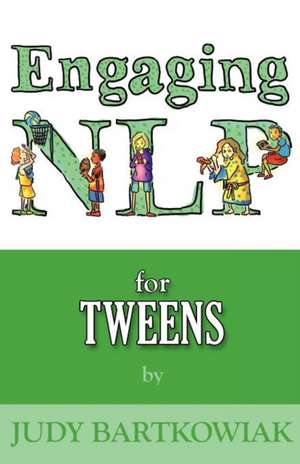 Nlp for Tweens de Judy Bartkowiak