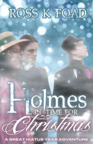 Holmes in Time for Christmas de Ross K. Foad