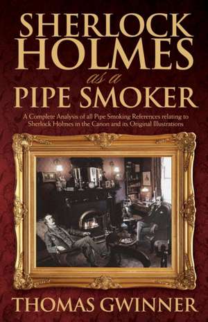 Sherlock Holmes as a Pipe Smoker de Thomas G. Winner