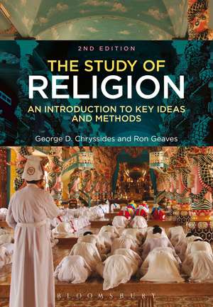 The Study of Religion: An Introduction to Key Ideas and Methods de George D. Chryssides