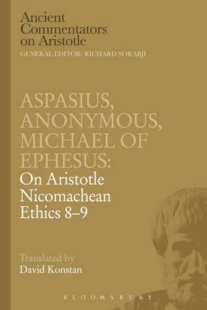 Aspasius, Michael of Ephesus, Anonymous: On Aristotle Nicomachean Ethics 8-9 de Michael of Ephesus