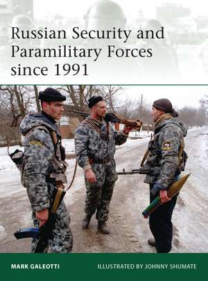 Russian Security and Paramilitary Forces since 1991 de Mark Galeotti