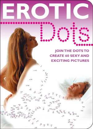 Erotic Dots de Carlton Books