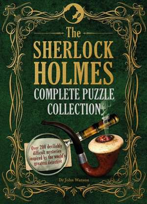 The Sherlock Holmes Complete Puzzle Collection de Tim Dedopulos