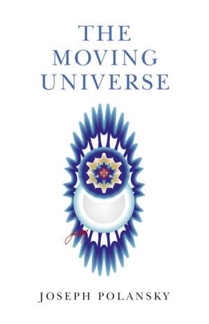 Moving Universe, The de Joseph Polansky