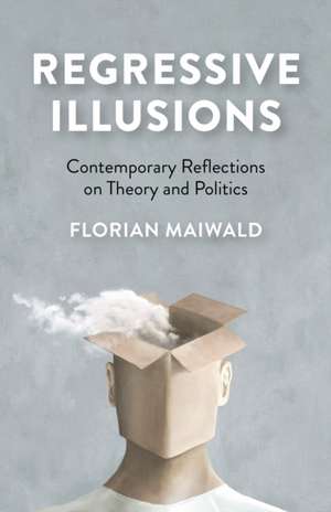 Regressive Illusions de Florian Maiwald