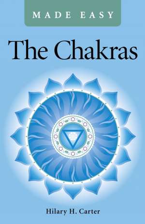 The Chakras Made Easy de Hilary H. Carter
